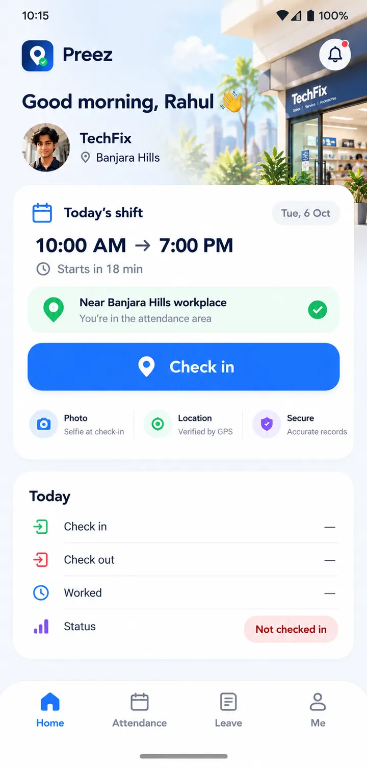 Preez home screen: Good morning, Rahul. TechFix, Banjara Hills. Today’s shift 10:00 AM to 7:00 PM. Near Banjara Hills workplace. Check in button. Status: not checked in.